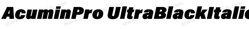 AcuminPro UltraBlackItalic字体转换